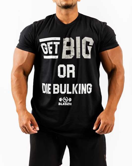 Get Big Or Die Bulking T-Shirt