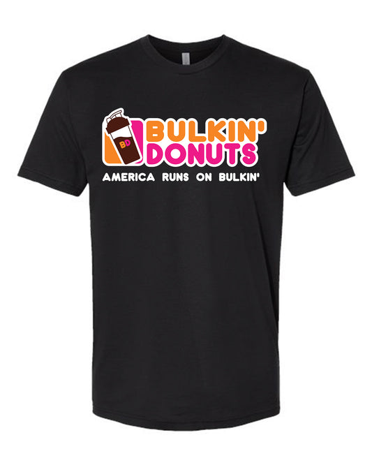 Bulkin' Donuts America Runs On Bulkin' T-Shirt