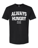 Always Hungry T-Shirt