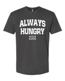 Always Hungry T-Shirt