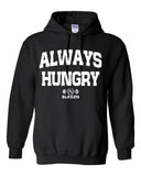 Always Hungry Hoodie