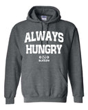 Always Hungry Hoodie