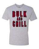 Bulk And Chill T-Shirt