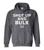 Shut Up And Bulk Hoodie
