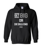 Get Big Or Die Bulking Hoodie
