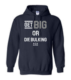 Get Big Or Die Bulking Hoodie