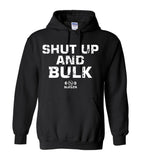 Shut Up And Bulk Hoodie