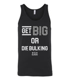 Get Big Or Die Bulking Tank Top