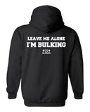 Leave Me Alone I'm Bulking Hoodie