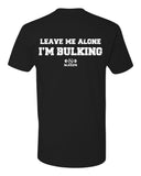 Leave Me Alone I'm Bulking T-Shirt