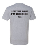 Leave Me Alone I'm Bulking T-Shirt